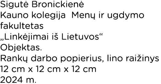 Sigut Bronickien  Kauno kolegija Men  ir ugdymo fakultetas „Link jimai i  Lietuvos“ Objektas. Rank  darbo popierius,...