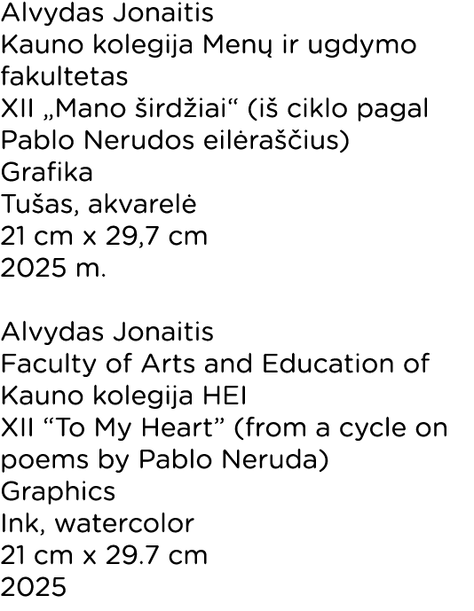 Alvydas Jonaitis Kauno kolegija Men ir ugdymo fakultetas XII „Mano  ird iai“ (i  ciklo pagal Pablo Nerudos eil ra  i...