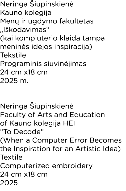 Neringa iupinskien  Kauno kolegija Men  ir ugdymo fakultetas „I kodavimas“ (kai kompiuterio klaida tampa menin s id ...