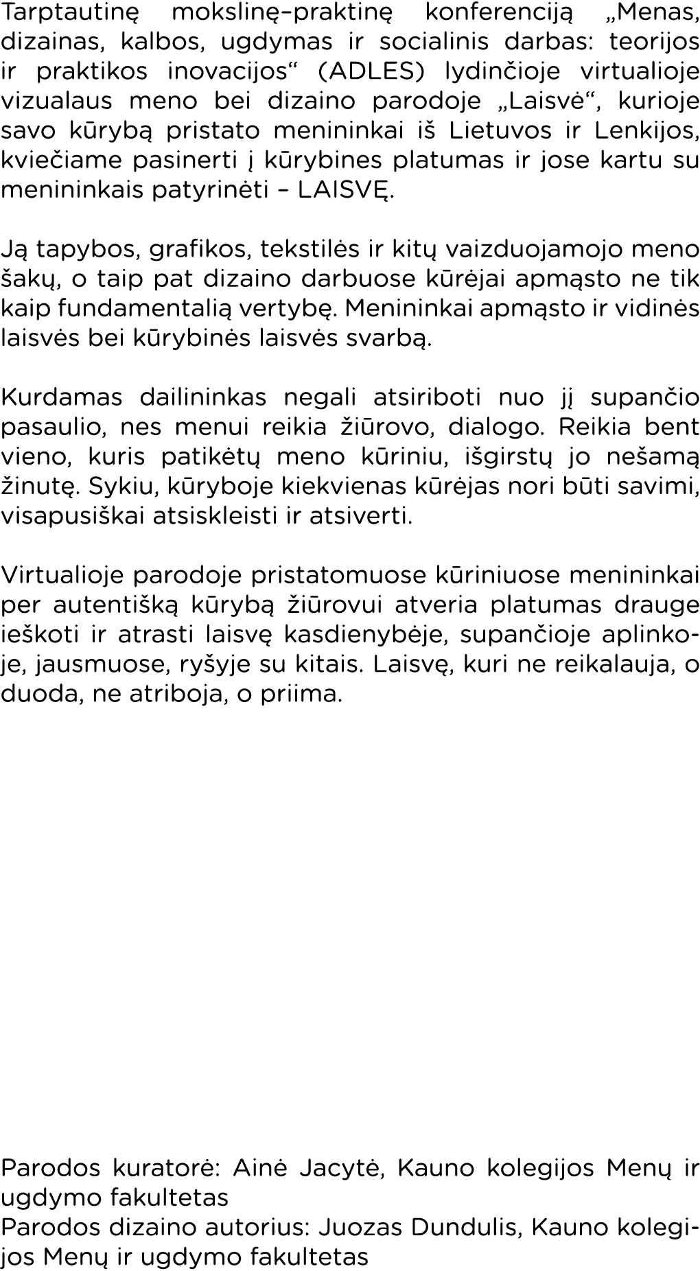 Tarptautinę mokslinę praktinę konferenciją  Menas, dizainas, kalbos, ugdymas ir socialinis darbas: teorijos ir prakti   