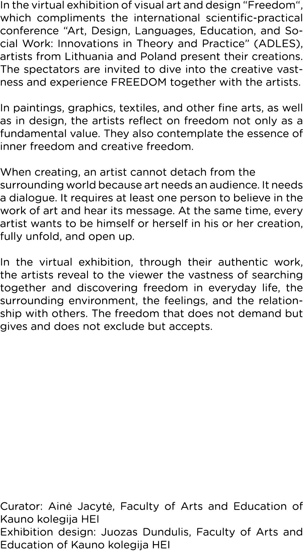 In the virtual exhibition of visual art and design  Freedom , which compliments the international scientific-practica   