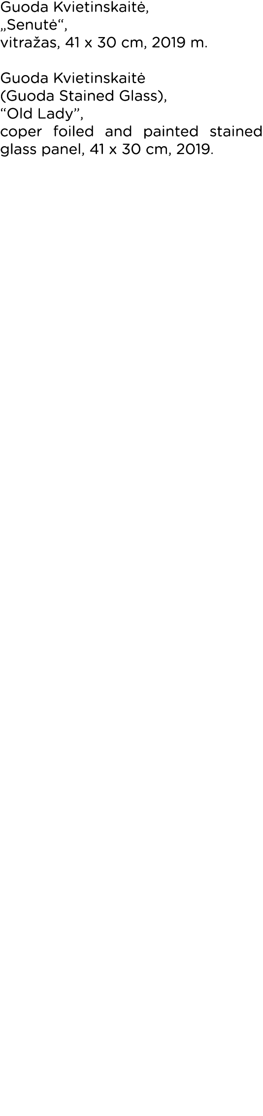 Guoda Kvietinskaitė,  Senutė , vitražas, 41 x 30 cm, 2019 m  Guoda Kvietinskaitė (Guoda Stained Glass),  Old Lady , c   