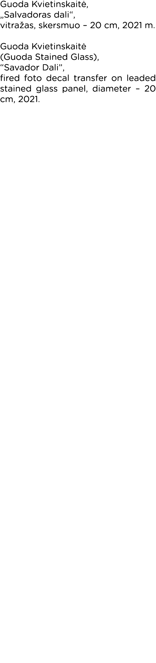 Guoda Kvietinskaitė,  Salvadoras dali , vitražas, skersmuo   20 cm, 2021 m  Guoda Kvietinskaitė (Guoda Stained Glass)   