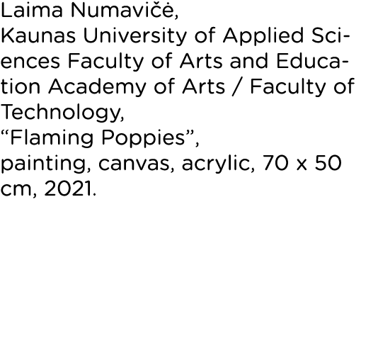 Laima Numavičė, Kaunas University of Applied Sciences Faculty of Arts and Education Academy of Arts   Faculty of Tech   