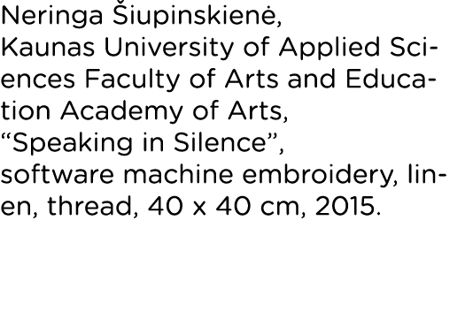 Neringa Šiupinskienė, Kaunas University of Applied Sciences Faculty of Arts and Education Academy of Arts,  Speaking    