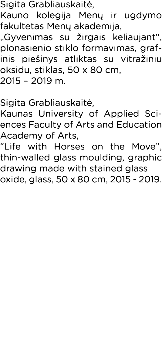 Sigita Grabliauskaitė, Kauno kolegija Menų ir ugdymo fakultetas Menų akademija,   Gyvenimas su žirgais keliaujant , p   