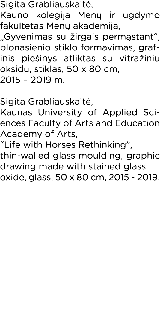 Sigita Grabliauskaitė, Kauno kolegija Menų ir ugdymo fakultetas Menų akademija,   Gyvenimas su žirgais permąstant , p   