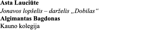 Asta Lauciūte Jonavos lopšelis   darželis  Dobilas  Algimantas Bagdonas Kauno kolegija