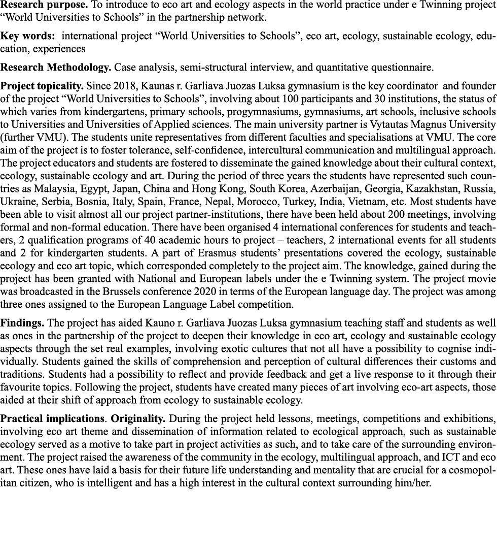 Research purpose  To introduce to eco art and ecology aspects in the world practice under e Twinning project  World U   