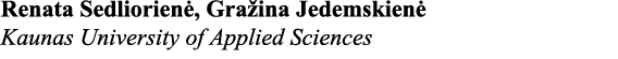 Renata Sedliorienė, Gražina Jedemskienė Kaunas University of Applied Sciences