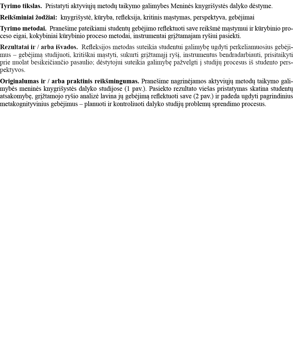 Tyrimo tikslas  Pristatyti aktyviųjų metodų taikymo galimybes Meninės knygrišystės dalyko dėstyme  Reikšminiai žodžia   
