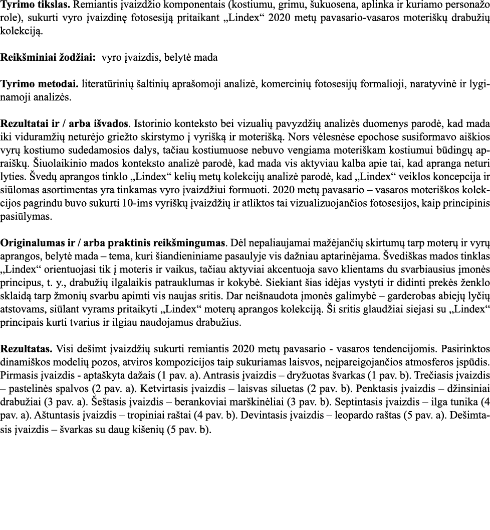 Tyrimo tikslas  Remiantis įvaizdžio komponentais (kostiumu, grimu, šukuosena, aplinka ir kuriamo personažo role), suk   