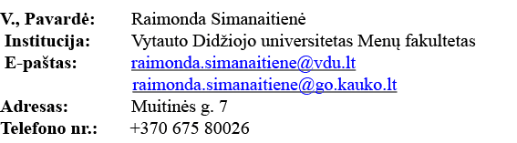 V , Pavardė: Raimonda Simanaitienė Institucija: Vytauto Didžiojo universitetas Menų fakultetas E-paštas: raimonda sim   