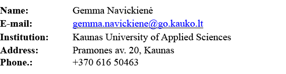 Name:  Gemma Navickienė E-mail:  gemma navickiene go kauko lt Institution: Kaunas University of Applied Sciences Addr   