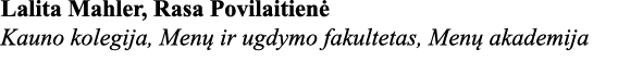 Lalita Mahler, Rasa Povilaitienė Kauno kolegija, Menų ir ugdymo fakultetas, Menų akademija