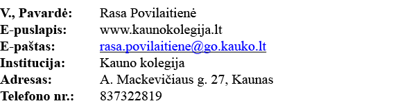 V , Pavardė: Rasa Povilaitienė E-puslapis: www kaunokolegija lt E-paštas: rasa povilaitiene go kauko lt Institucija:    