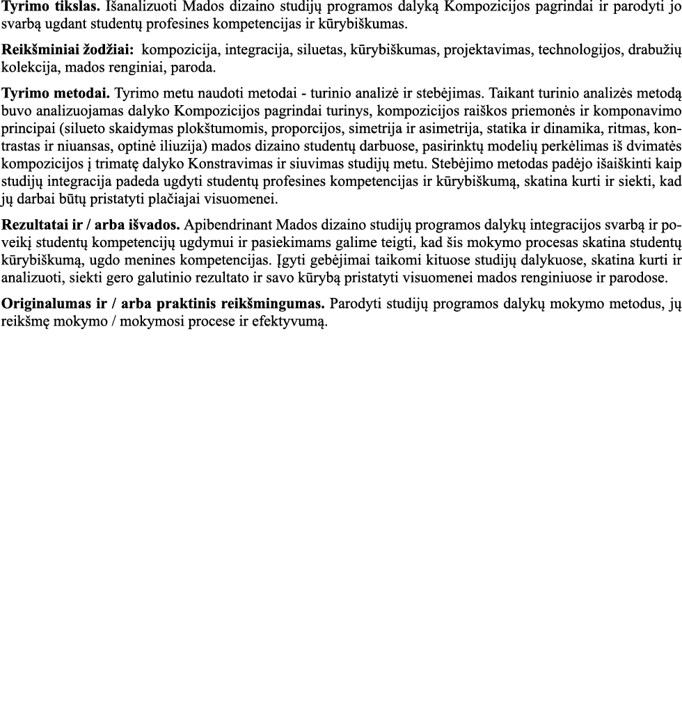 Tyrimo tikslas  Išanalizuoti Mados dizaino studijų programos dalyką Kompozicijos pagrindai ir parodyti jo svarbą ugda   