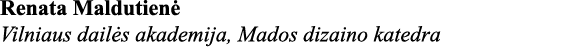 Renata Maldutienė Vilniaus dailės akademija, Mados dizaino katedra