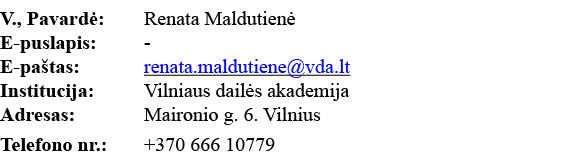 V , Pavardė: Renata Maldutienė E-puslapis: - E-paštas: renata maldutiene vda lt Institucija: Vilniaus dailės akademij   