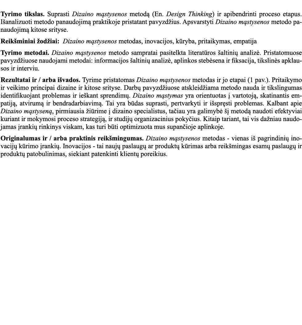  Tyrimo tikslas  Suprasti Dizaino mąstysenos metodą (En  Design Thinking) ir apibendrinti proceso etapus  Išanalizuot   