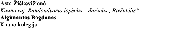 Asta Žičkevičienė Kauno raj  Raudondvario lopšelis   darželis  Riešutėlis  Algimantas Bagdonas Kauno kolegija
