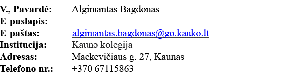 V , Pavardė: Algimantas Bagdonas E-puslapis:     - E-paštas:       algimantas bagdonas go kauko lt Institucija: Kauno   