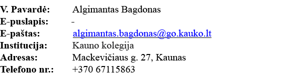 V  Pavardė: Algimantas Bagdonas E-puslapis:     - E-paštas:       algimantas bagdonas go kauko lt Institucija: Kauno    