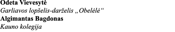 Odeta Vievesytė Garliavos lopšelis-darželis  Obelėlė  Algimantas Bagdonas Kauno kolegija